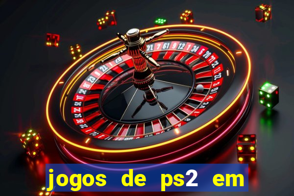 jogos de ps2 em formato iso